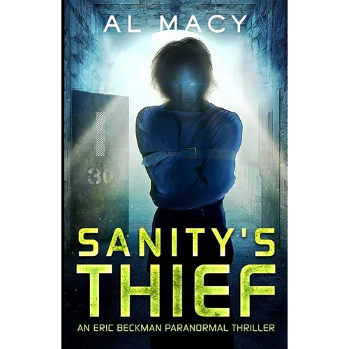 Sanity's Thief: An Eric Beckman Paranormal Thriller