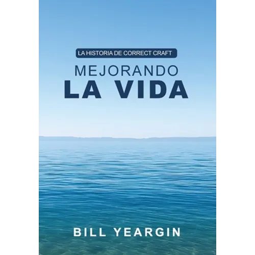 Mejorando la Vida: La Historia de Correct Craft