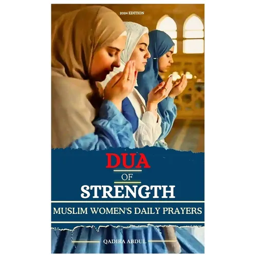 Dua of Strength: A Muslim Women's Daily Prayers