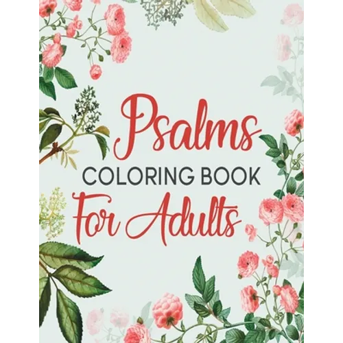 Psalms Coloring Book For Adults: A Beautiful Coloring Book For Creative Adults