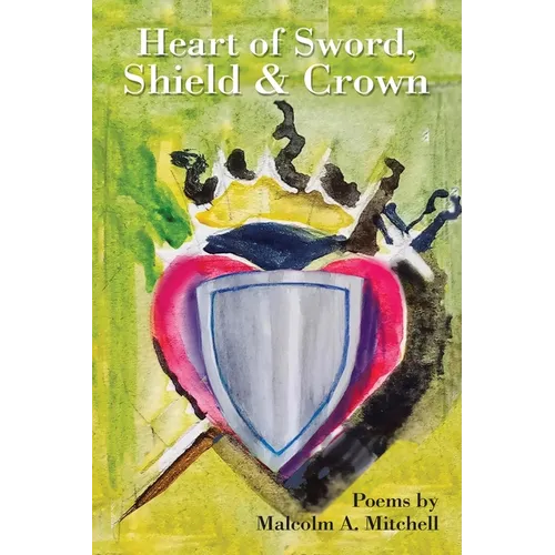 Heart of Sword, Shield & Crown