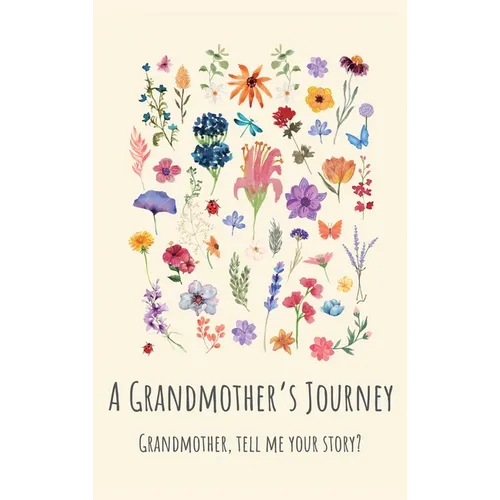 A Grandmother's Journey: Grandmother, tell me your story?