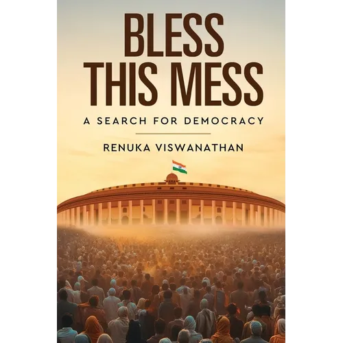 Bless This Mess - A Search for Democracy