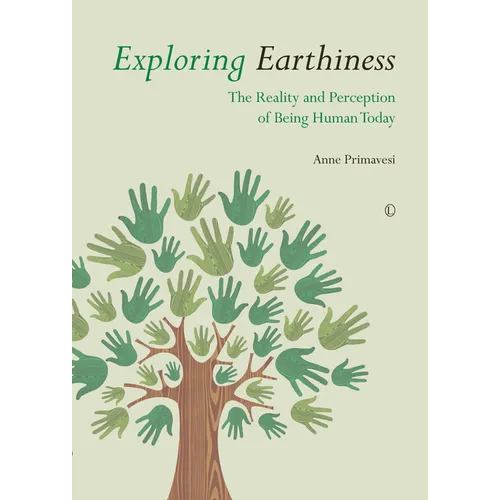 Exploring Earthiness: The Reality and Perception of Being Human Today