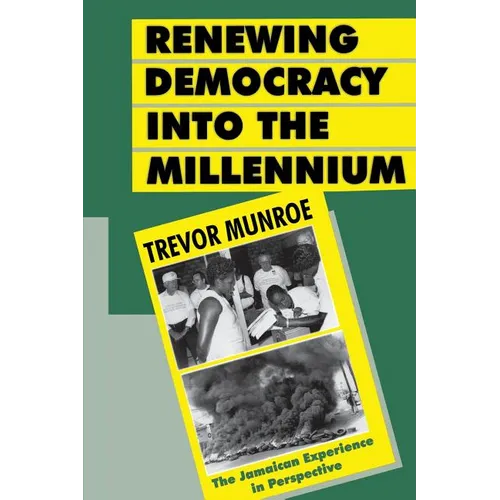 Renewing Democracy Into the Millennium: The Jamaican Experience in Perspective
