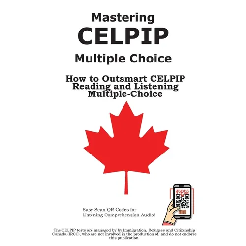 Mastering CELPIP Multiple Choice: How to Outsmart CELPIP Reading and Listening Multiple-Choice