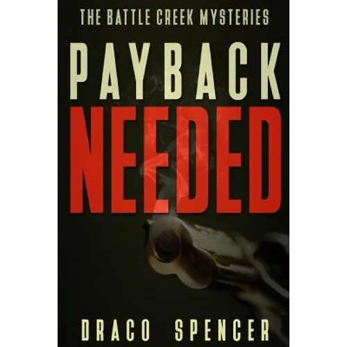 Thriller: Mystery: Payback Needed: (detective, murder, suspense, action, amateur fbi police private investigator noir mob dark d