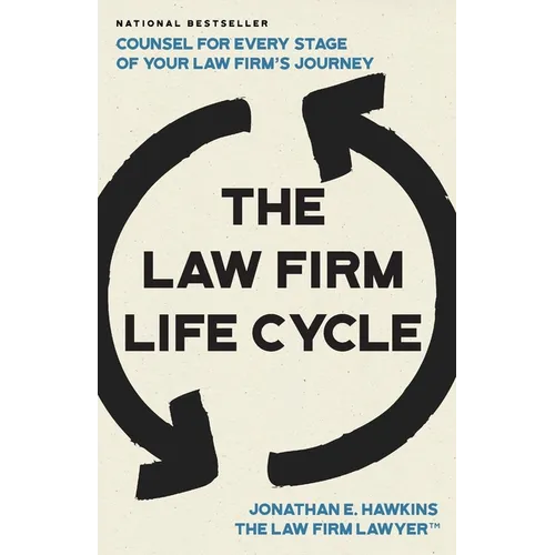 The Law Firm Life Cycle: Counsel for Every Stage of Your Law Firm's Journey