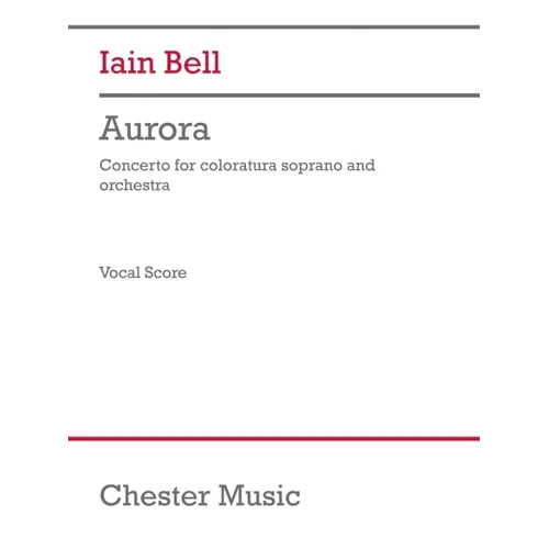 Bell: Aurora for Coloratura Soprano and Piano Vocal Score