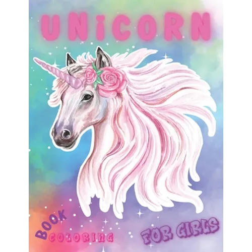 Unicorn Coloring Books for Girls: 50 Cute, Beautiful & Funny Collection of Unicorns, Mermaid & Princes For Children, Ages 4-8 and up.