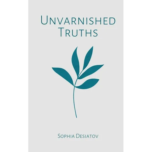 Unvarnished Truths