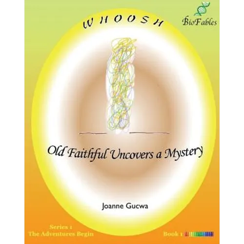 Whoosh: Old Faithful Uncovers a Mystery