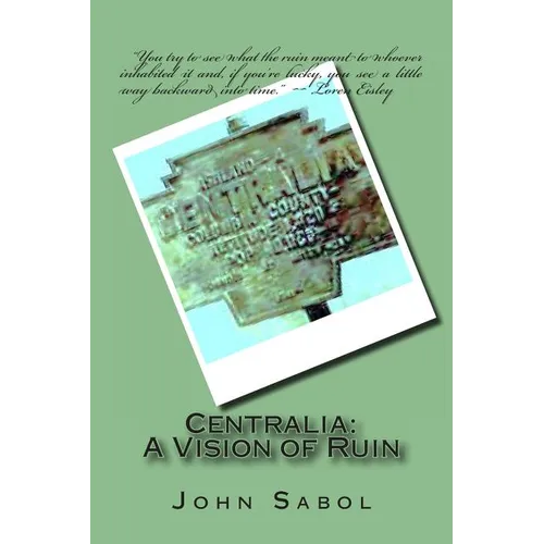 Centralia: : A Vision of Ruin