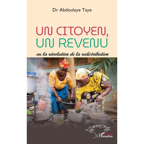 Un citoyen, un revenu: Ou la révolution de la redistribution