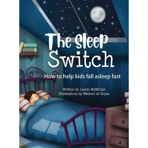 The Sleep Switch: How to help kids fall asleep fast