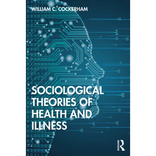 Sociological Theories of Health and Illness