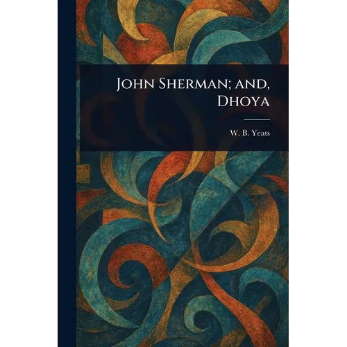John Sherman; and, Dhoya