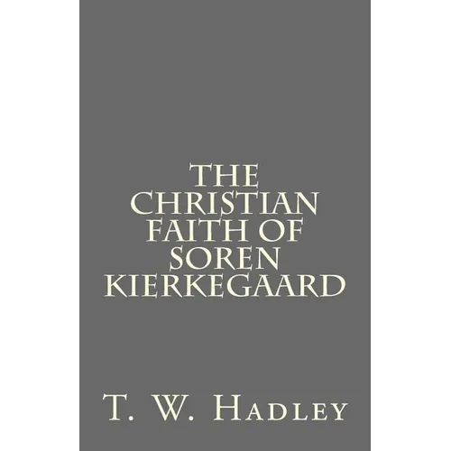 The Christian Faith of Soren Kierkegaard