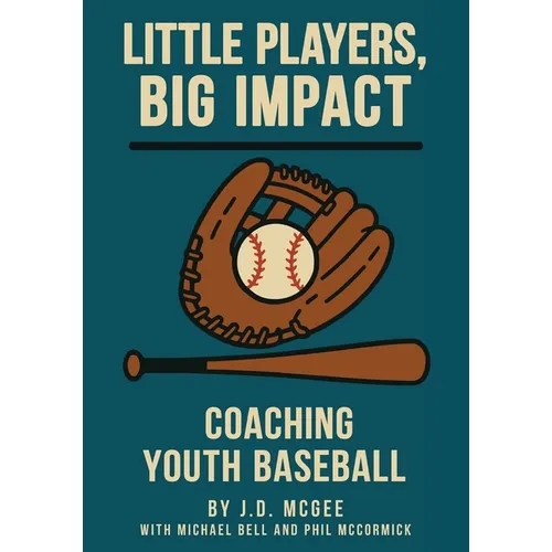 Little Players, Big Impact: Coaching Youth Baseball