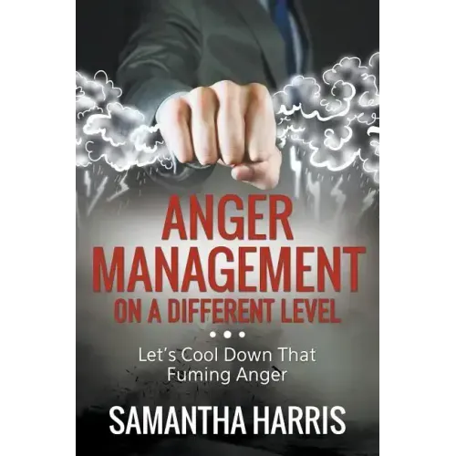 Anger Management on a Different Level: Let's Cool Down that Fuming Anger