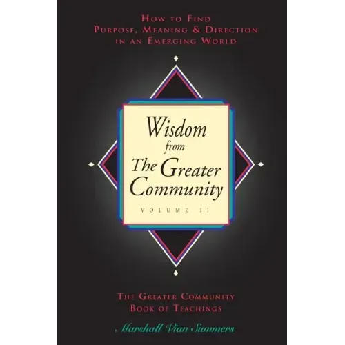 Wisdom from the Greater Community, Vol II