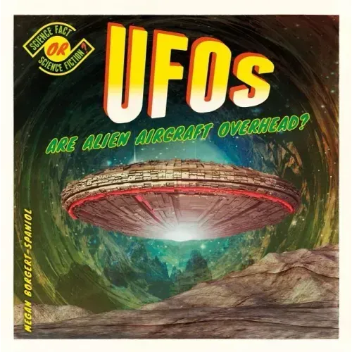Ufos: Are Alien Aircraft Overhead?: Are Alien Aircraft Overhead?