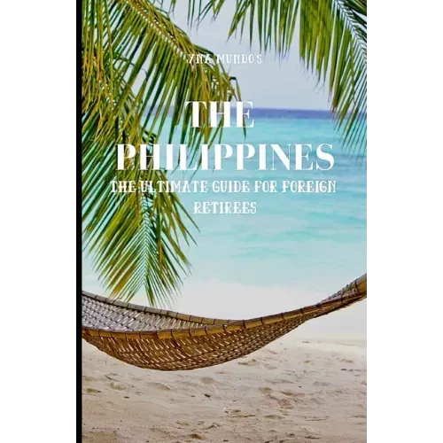 The Philippines: The Ultimate Guide for Foreign Retirees