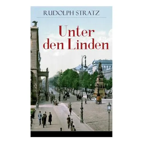 Unter den Linden: Berliner Zeitroman aus den neunziger Jahren