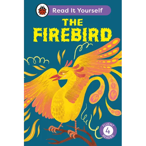 The Firebird: Read It Yourself - Level 4 Fluent Reader