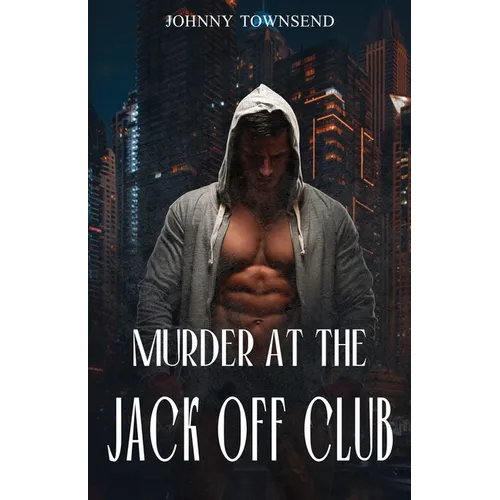Murder at the Jack Off Club