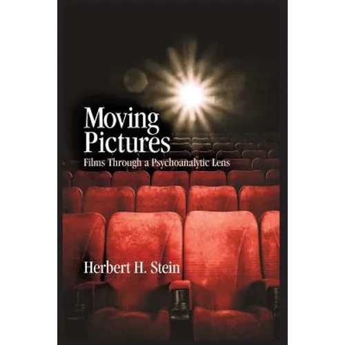 Moving Pictures: Films Through a Psychoanalytic Lens