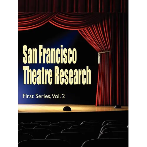 San Francisco Theatre Research, First Series, Vol. 2