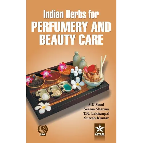 Indian Herbs for Perfumery and Beauty Care