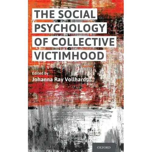 Social Psychology of Collective Victimhood