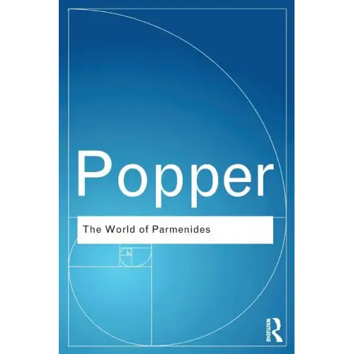 The World of Parmenides: Essays on the Presocratic Enlightenment
