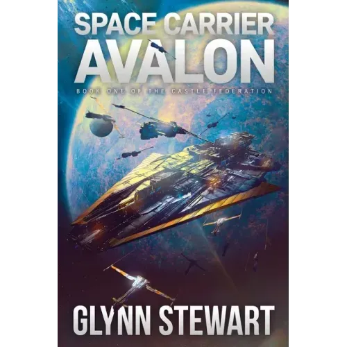 Space Carrier Avalon: Castle Federation Book 1