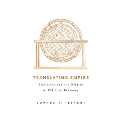 Translating Empire: Emulation and the Origins of Political Economy