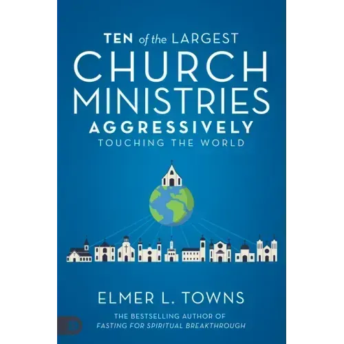 Ten of the Largest Church Ministries Aggressively Touching the World