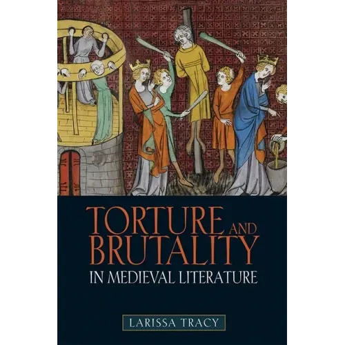 Torture and Brutality in Medieval Literature: Negotiations of National Identity