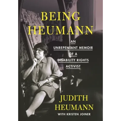 Being Heumann: An Unrepentant Memoir of a Disability Rights Activist