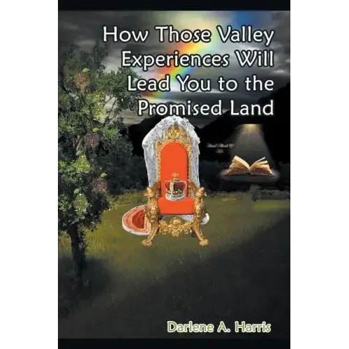 How Those Valley Experiences Will Lead You to the Promised Land