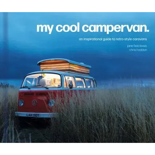 My Cool Campervan: An Inspirational Guide to Retro-Style Campervans