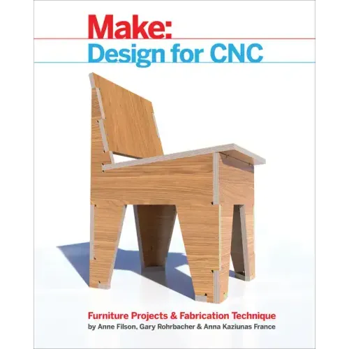 Design for Cnc: Furniture Projects and Fabrication Technique