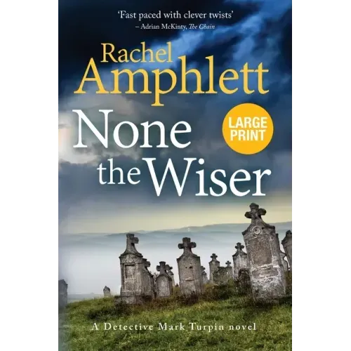 None the Wiser: A Detective Mark Turpin murder mystery