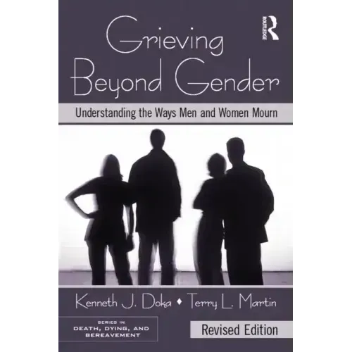 Grieving Beyond Gender: Understanding the Ways Men and Women Mourn