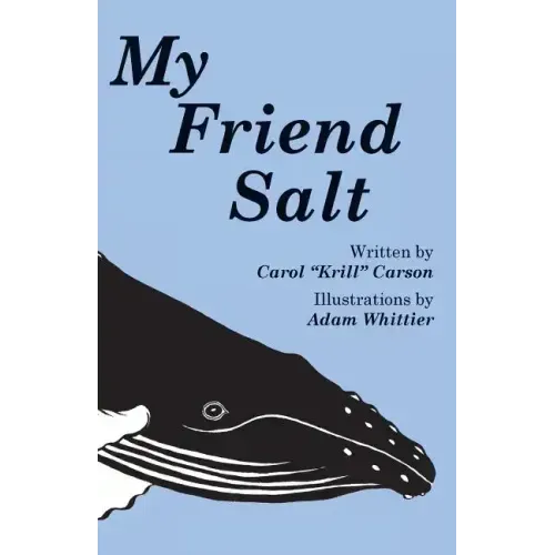 My Friend Salt: The story of Salt, the most famous humpback whale in the world!