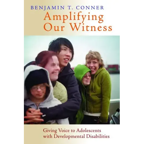 Amplifying Our Witness: Giving Voice to Adolescents with Developmental Disabilities