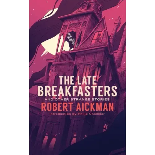 The Late Breakfasters and Other Strange Stories (Valancourt 20th Century Classics)