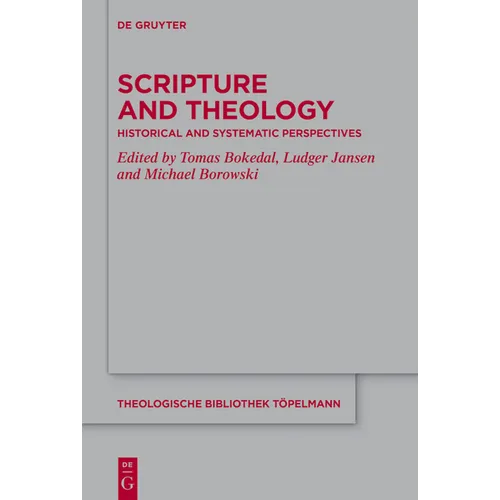 Scripture and Theology: Historical and Systematic Perspectives - Paperback