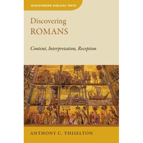 Discovering Romans: Content, Interpretation, Reception